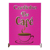 Plaquinha Decorativa Cozinha Enfeite Cantinho Do Café Rosa