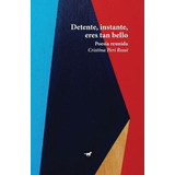 Detente, Instante, Eres Tan Bello - Cristina Peri Rossi