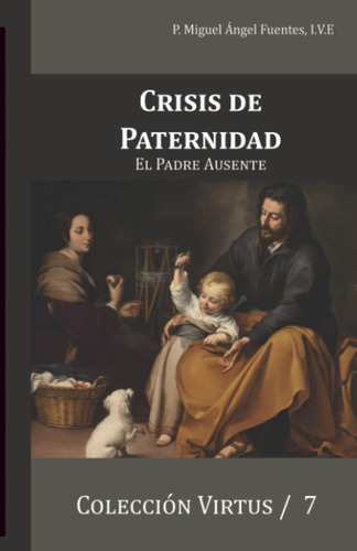 Libro: Crisis De Paternidad: El Padre Ausente (virtus) (span