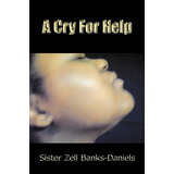 Libro A Cry For Help - Sister Zell Banks-daniels