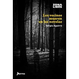 Los Vecinos Mueren En Las Novelas- Sergio Aguirre Zona Libre