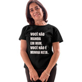 Camiseta Feminina Frase Não Manda Em Mim Minha Neta Vó Amor