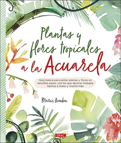 Libro: Plantas Y Flores Tropicales A La Acuarela. Boudon, Ma