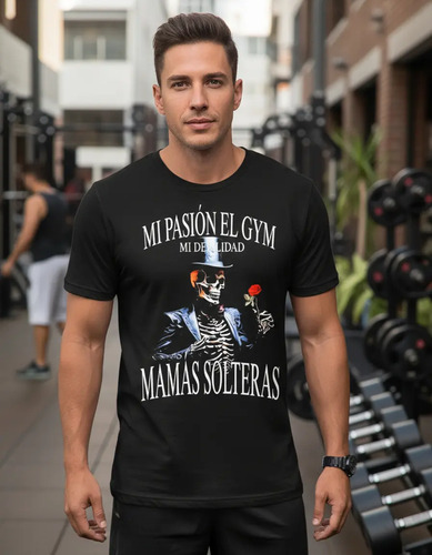 Playera Pasion Gym Debilidad Mamas Soletras Calacas Meme Dtf