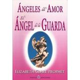 Angeles Del Amor - El Angel De La Guarda - Prophet, Elizabet