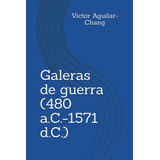 Libro: Galeras De Guerra (480 A.c.-1571 D.c.) (spanish Editi