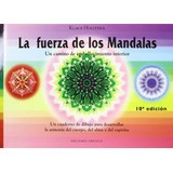 La Fuerza De Los Mandalas. Un Camino De Embellecimiento Interior: Un Cuaderno De Dibujo Para Desarrollar La Armonía Del Cuerpo, Del Alma Y Del Espíritu, De Holitzka, Klaus. Editorial Ediciones Obelisc