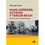 Libro Hans Asperger, Autismo Y Tercer Reich - Czech, Herwig