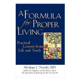 A Formula For Proper Living : Practical Lessons From Life And Torah, De Rabbi Abraham J. Twerski. Editorial Jewish Lights Publishing, Tapa Dura En Inglés