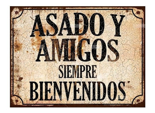 Cartel Chapa Rústica Asado Y Amigos Siempre Bienvenidos