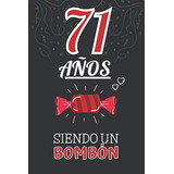 71 Años Siendo Un Bombón: Regalo 71cumpleaños Hombre Y Mujer