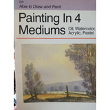 How To Draw And Paint Painting In 4 Mediums Palluth