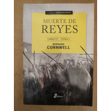 Muerte De Reyes - Bernard Cornwell