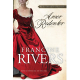 Libro Amor Redentor (una Novela) - Francine Rivers