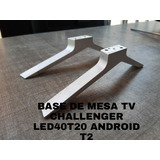 Base De Mesa Tv Challenger Led40t20android T2 De Segunda 