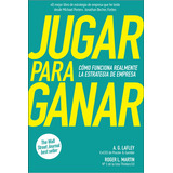 Jugar Para Ganar - A. G. Lafley