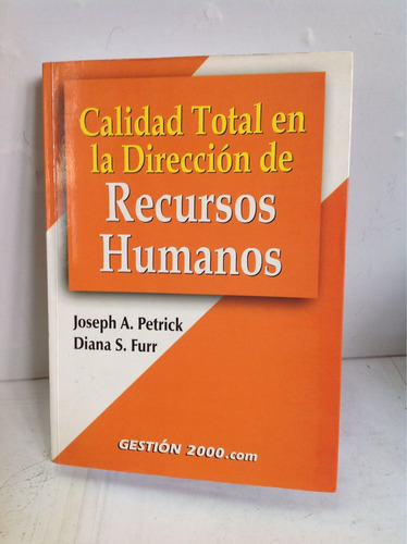 Calidad Total En La Dirección De Recursos Humanos-j. Petrick
