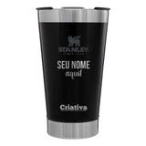 Copo Térmico Beer Pint Stanley Com Tampa 473ml Personalizado