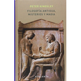 Filosofía Antigua Misterios Y Magia Peter Kingsley