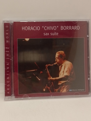 Horacio Chivo Borraro Sax Suite Cd Nuevo 