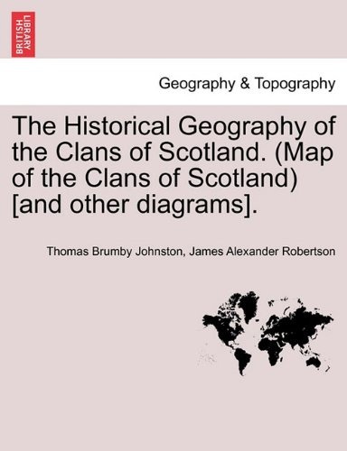 The Historical Geography Of The Clans Of Scotland (map Of Th