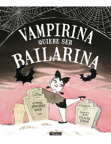 Vampirina Quiere Ser Bailarina - Pace Anne Marie