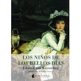 Los Niños De Los Bellos Días, De Eduard Von Keyserling. Editorial Promolibro, Tapa Blanda, Edición 2011 En Español