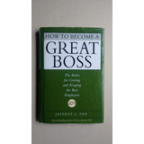 Livro How To Become A Great Boss Jeffrey Fox 956a