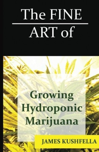 The Fine Art Of Growing Hydroponic Marijuana