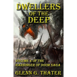 Libro Dwellers Of The Deep: Harbinger Of Doom -- Volume 4...