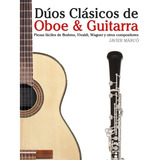 Libro: Dúos Clásicos De Oboe & Guitarra: Piezas Fáciles De B