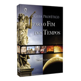 Guia Profético Para O Fim Dos Tempos - Editora Cpad