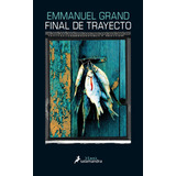 Final De Trayecto, De Grand, Emmanuel. Editorial Salamandra, Tapa Blanda En Español