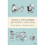 El Primo Prodigio. La Relación Entre Autismo Y Prodigiosidad