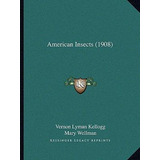 Libro American Insects (1908) - Vernon Lyman Kellogg