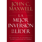 Libro La Mejor Inversion De Un Lider John C. Maxwell