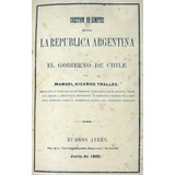 Manuel Trelles Límites Entre Argentina Y Chile Edicion 1856 