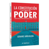 La Constitución Y Los Límites Del Poder, De Genaro Arriagada., Vol. 1.0. Editorial El Mercurio, Tapa Blanda, Edición 1.0 En Español, 2023