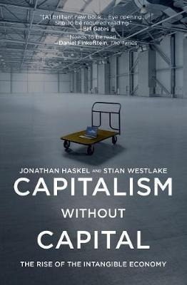 Capitalism Without Capital - Jonathan Haskel