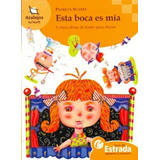 Esta Boca Es Mia Y Otras Obras De Teatro Para Chicos, De Suarez, Patricia. Editorial Estrada En Español