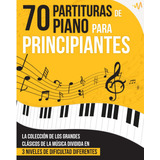 70 Partituras De Piano Para/principiantes, Edición En Españo