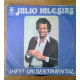  Julio Iglesias Hey Sentimental Disco Vinilo Simple C/ Tapa 