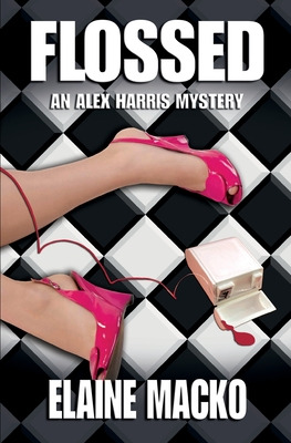 Libro Flossed: An Alex Harris Mystery - Macko, Elaine