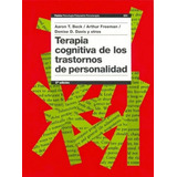 Terapia Cognitiva De Los Trastornos De Personalidad, De Aaron Beck. Editorial Paidós, Tapa Blanda En Español, 2015