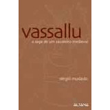 Livro Vassallu: A Saga De Um Cavaleiro Medieval - Sérgio Mudado [2006]