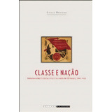 Classe E Nacao - Trabalhadores E Socialistas Italianos Em Sao Paulo - 1890-, De Biondi. Editora Unicamp, Capa Mole, Edição 1 Em Português, 2012