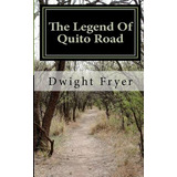 Libro The Legend Of Quito Road - Fryer, Dwight