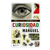 Una Historia Natural De La Curiosidad - Manguel, Alberto