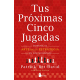 Tus Proximas Cinco Jugadas, De Bet-david, Patrick. Editorial Sirio, Tapa Blanda En Español