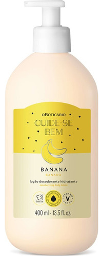  Loção Hidratante Banana Cuide-se Bem Feira Oboticário 400ml